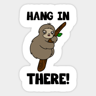 Cute Sloth Hang In There Sticker